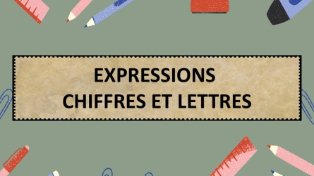 Atelier Ecriture Lecture - Expressions Chiffres et Lettres