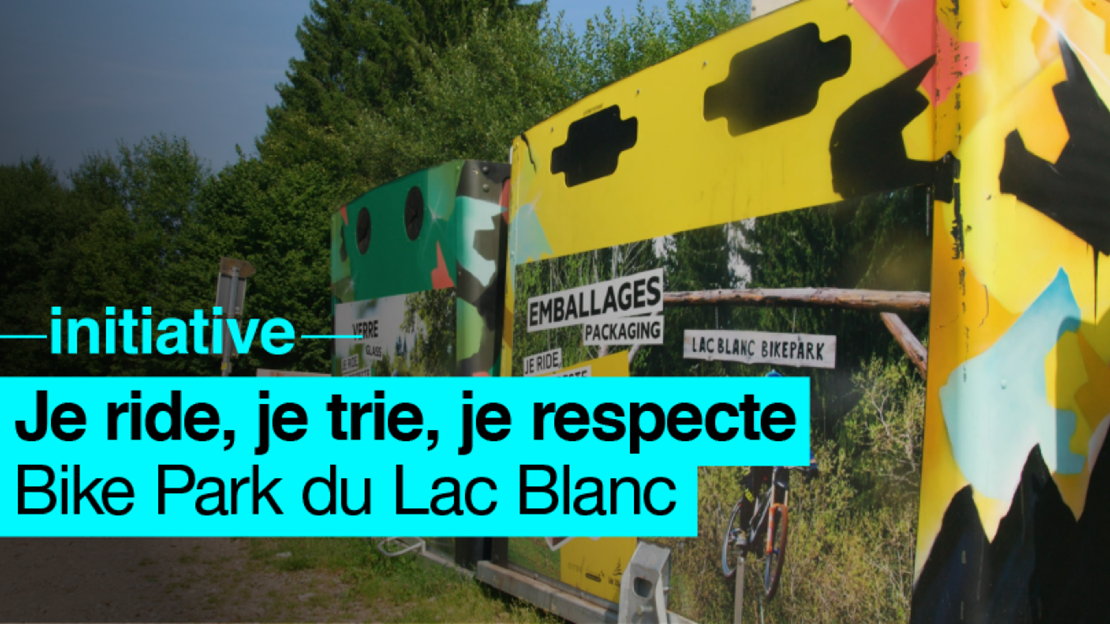 Je ride, je trie, je respecte au Bike Park du Lac Blanc