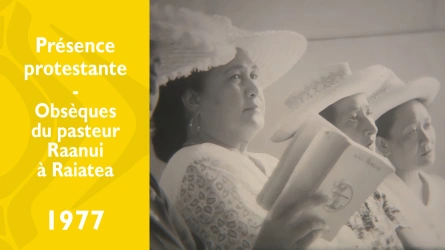 Présence protestante - Obsèques du pasteur Raanui à Raiatea