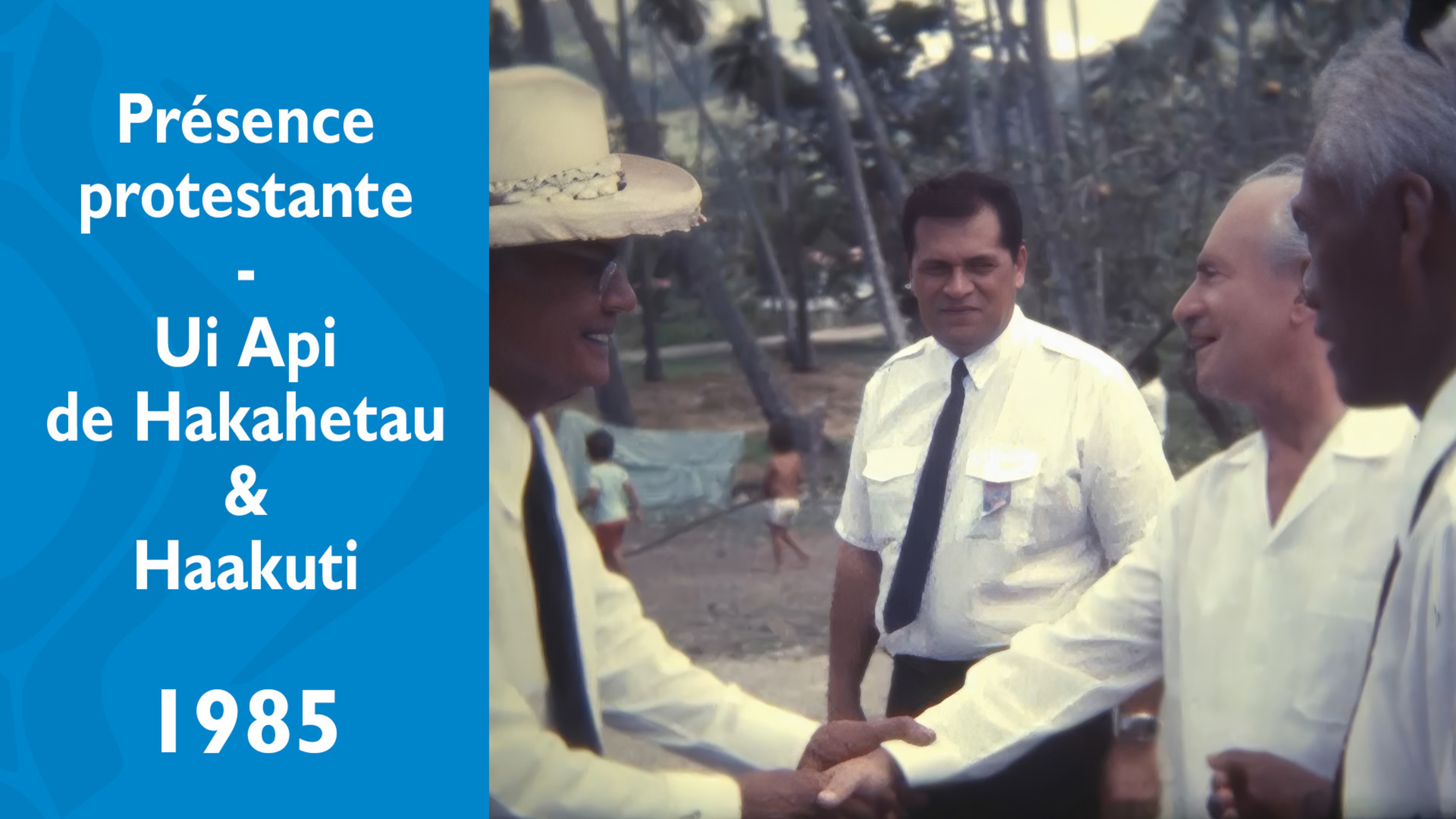 Présence protestante - U'i api de Hakatehau et Haakuti aux Marquises