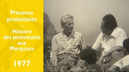 Présence protestante - Histoire de protestants aux Marquises par Henri Vernier & Antonio