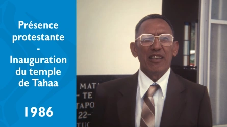 Présence protestante - Inauguration du temple de Taha'a