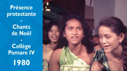 Présence protestante - Chants de Noël du Collège Pomare IV