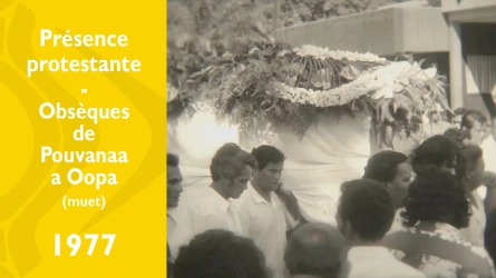 Présence protestante - Obsèques de Pouvanaa a Oopa