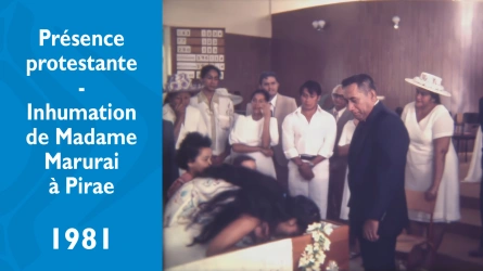 Présence protestante - Inhumation de Mme Marurai à Pirae
