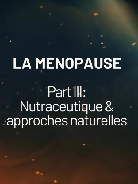 Ménopause: Nutraceutique et approches naturelles