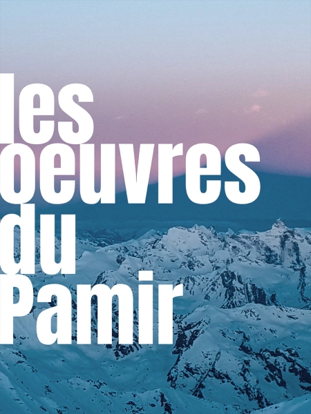 Les oeuvres du Pamir