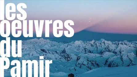 Les oeuvres du Pamir