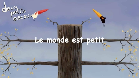Le monde est petit (Deux petits oiseaux)