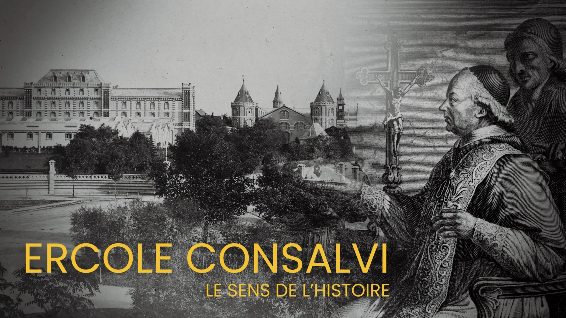 Ercole Consalvi - Le Sens de l’Histoire