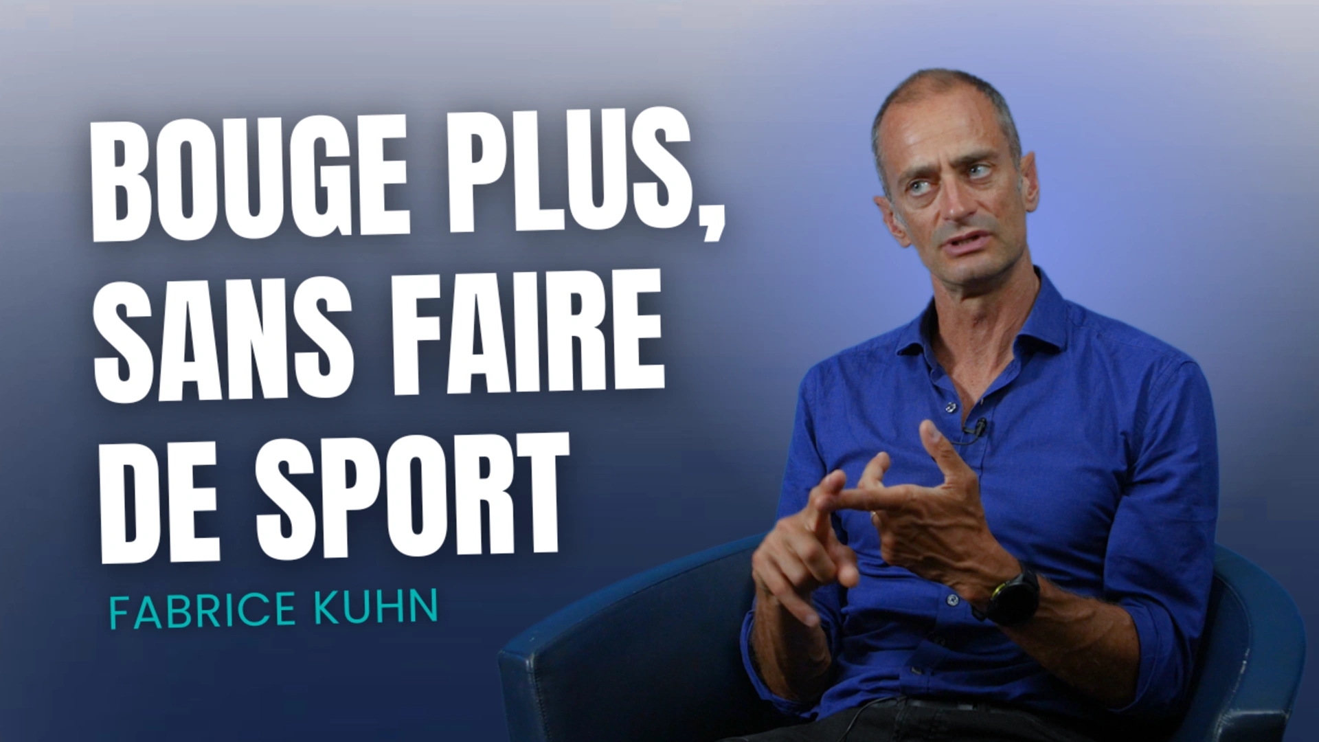 Bouge plus, sans faire de sport !