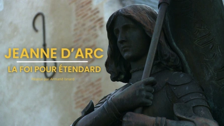 Sainte Jeanne d'Arc - La Foi pour étendard