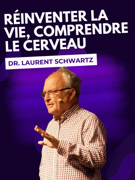 Laurent Schwartz: Réinventer la Vie, comprendre le Cerveau