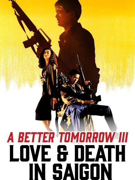 A Better Tomorrow III: Love & Death in Saigon