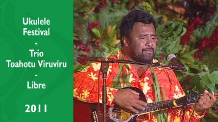 Ukulele Festival 2011 - Trio Toahotu Viruviru (Toahotu) - Catégorie libre
