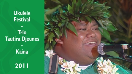 Ukulele Festival 2011 - Trio Tautira Djeunes (Tautira) - Catégorie kaina