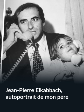 Jean-Pierre Elkabbach, autoportrait de mon père