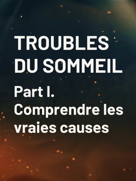 Troubles du sommeil: comprendre les vraies causes
