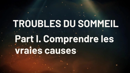 Troubles du sommeil: comprendre les vraies causes