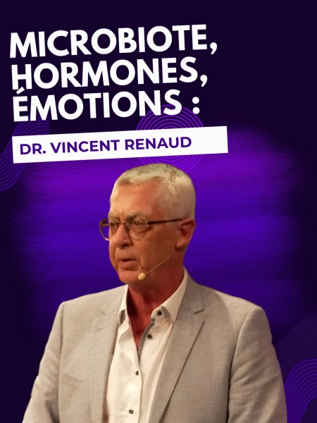Vincent Renaud: Microbiote, hormones, émotions
