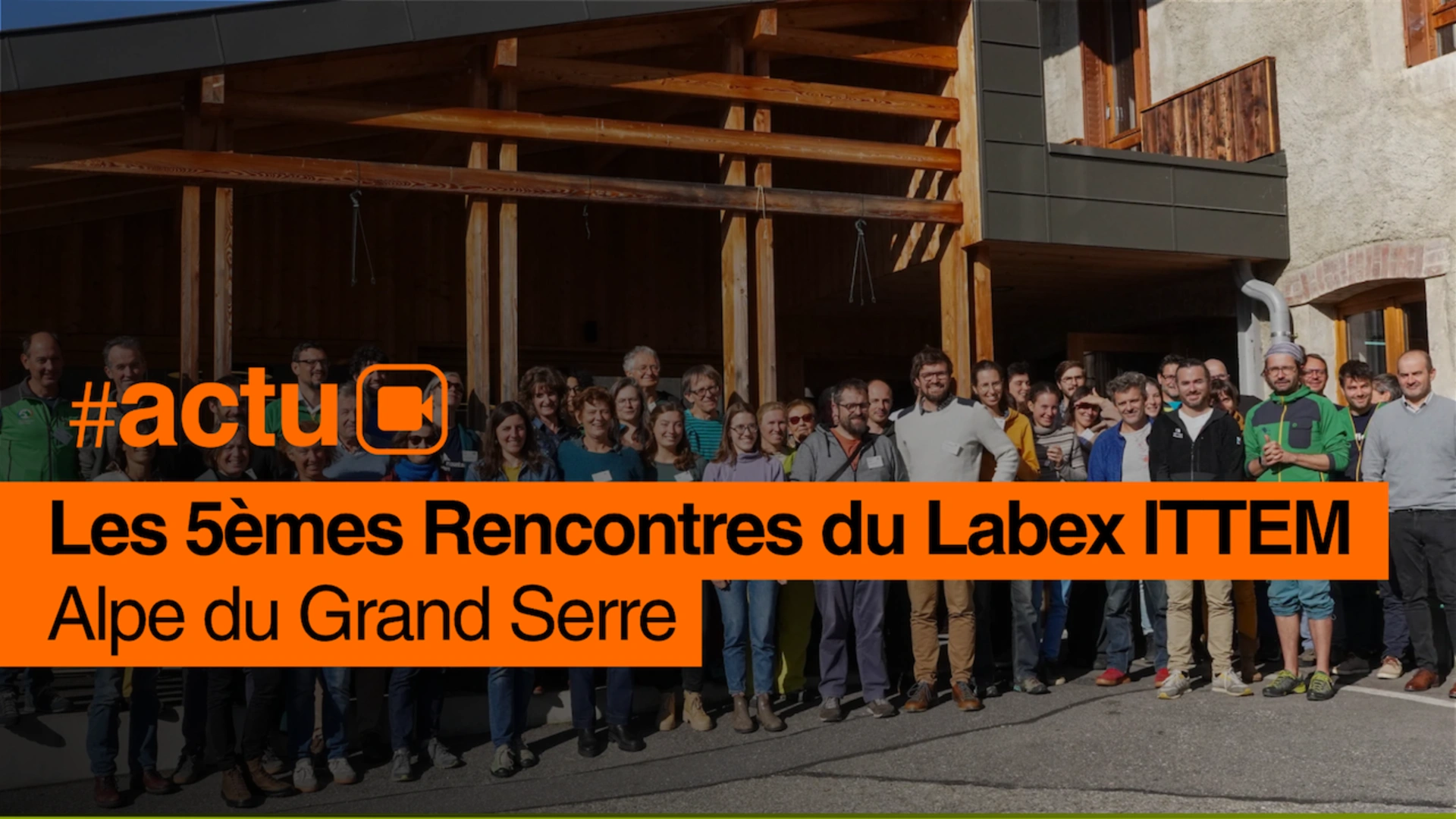 ACTU, les 5èmes rencontres du LABEX ITTEM à l’Alpe du Grand Serre