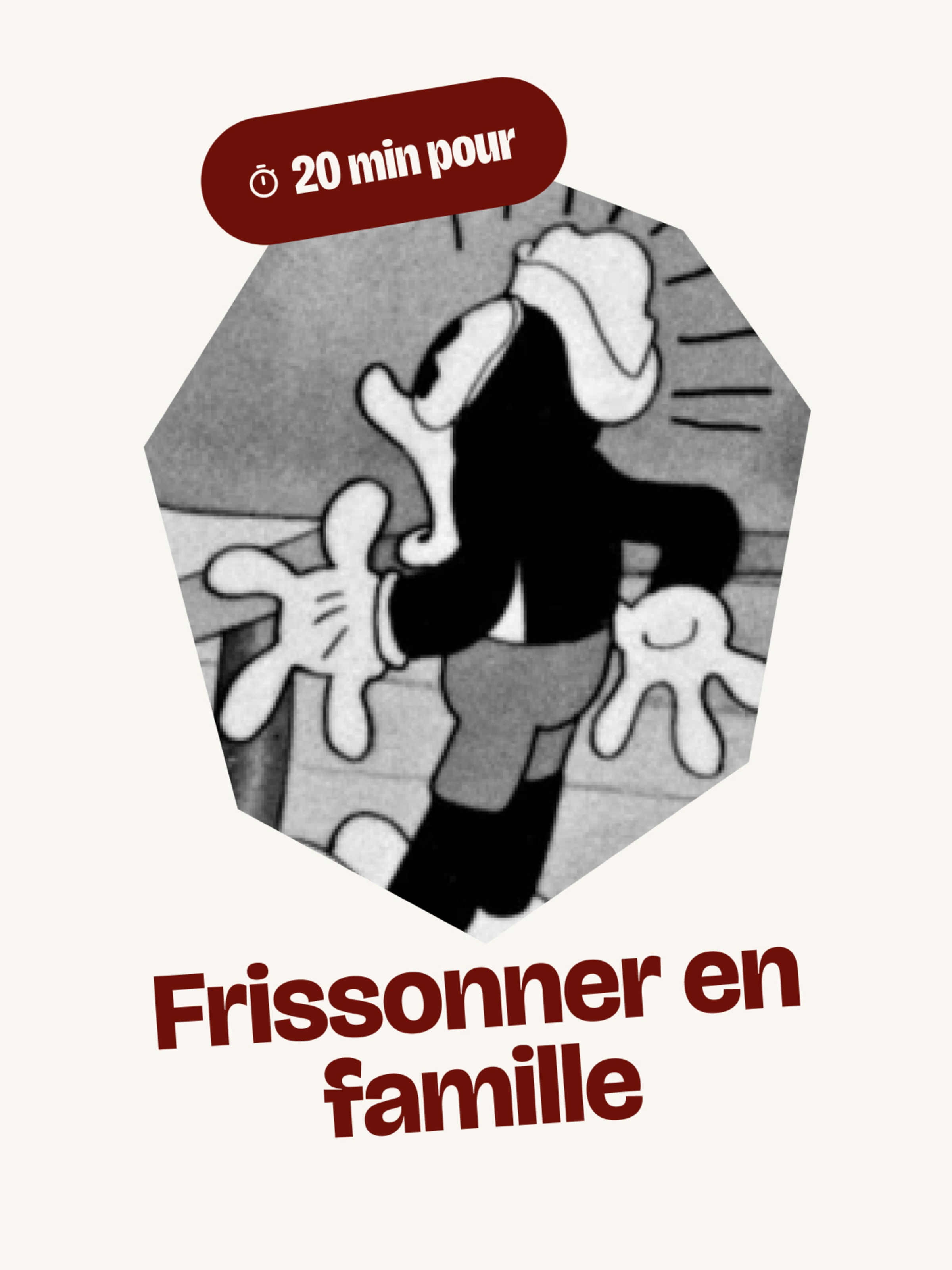 20 minutes pour... frissonner en famille