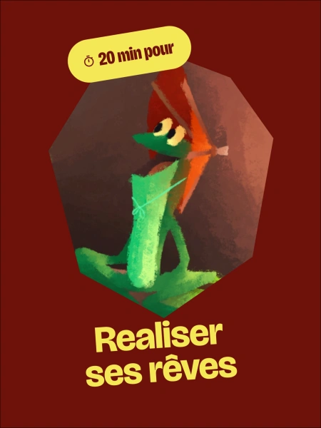 20 minutes pour... Réaliser ses rêves