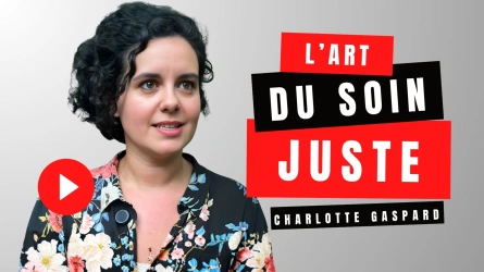 Charlotte Gaspard: L’art du soin juste