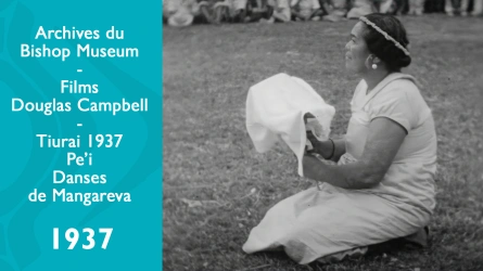 Films de Douglas Campbell - Tiurai 1937 - Pe'i - Danses de Mangareva