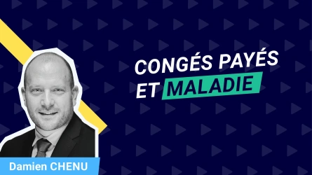 Congés payés, arrêt maladie et heures supplémentaires