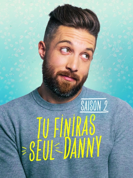 Tu finiras seul Danny S2