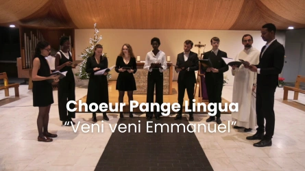 Chœur Pange Lingua - Veni, veni Emmanuel