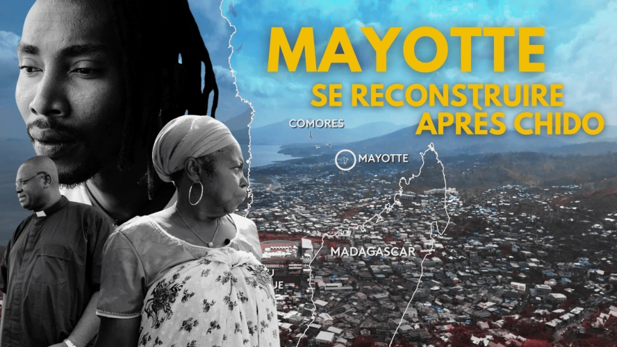 Mayotte, se reconstruire après Chido