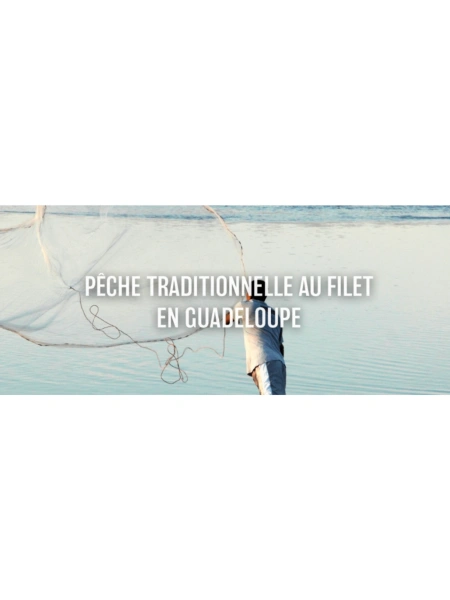 Pêche traditionnelle au filet en Guadeloupe