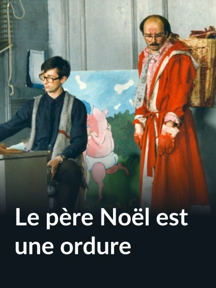 Le père Noël est une ordure