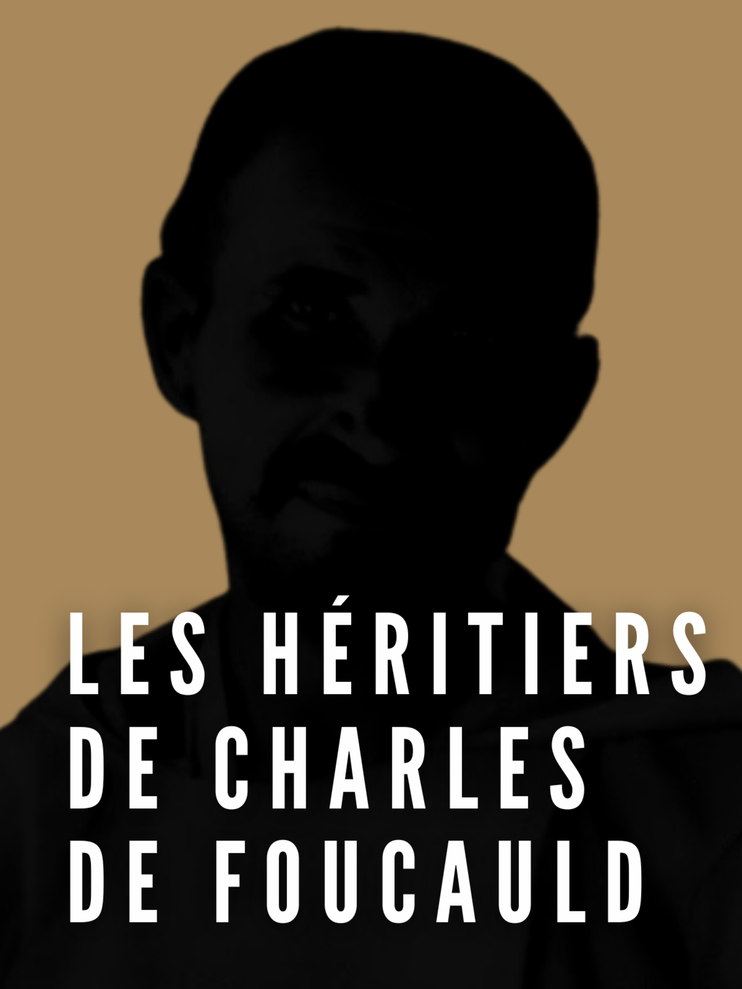 Les héritiers de Charles de Foucauld