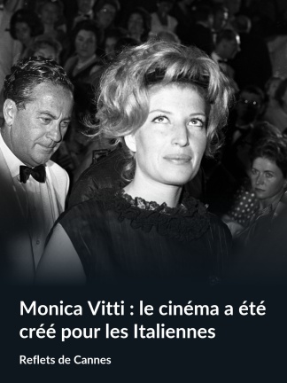 Monica Vitti : le cinéma a été créé pour les Italiennes