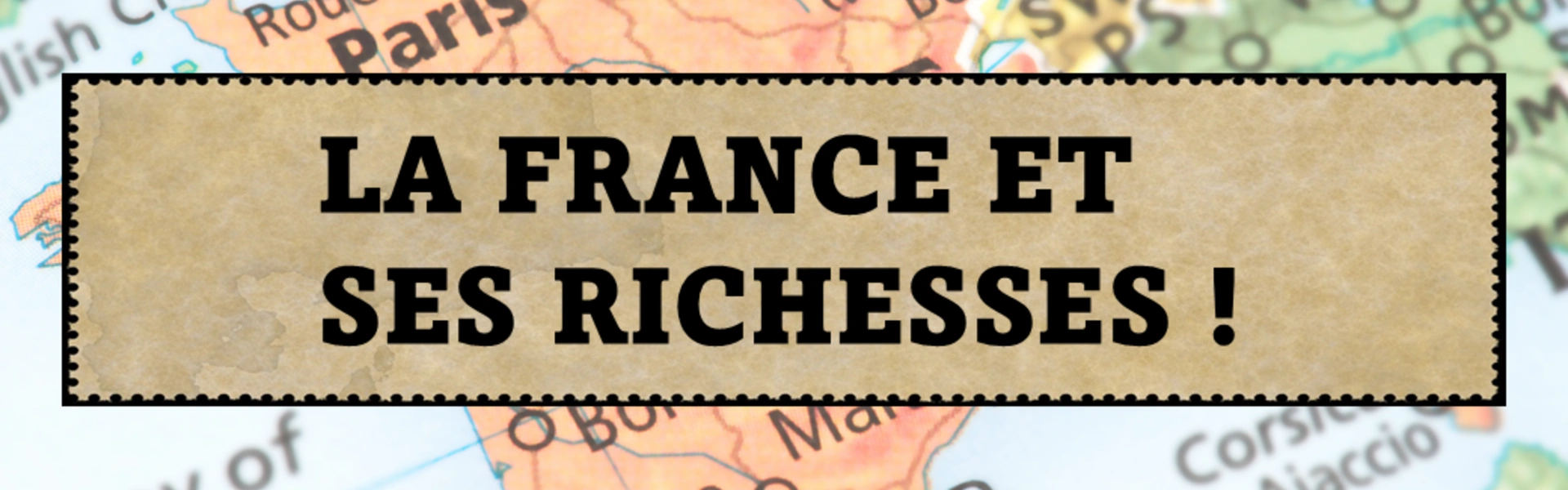Atelier Culturel - La France et ses richesses