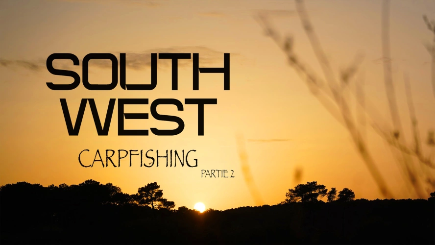 SOUTH WEST CarpFishing - Partie 2
