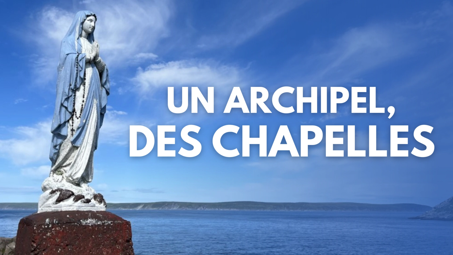 Un archipel, des chapelles