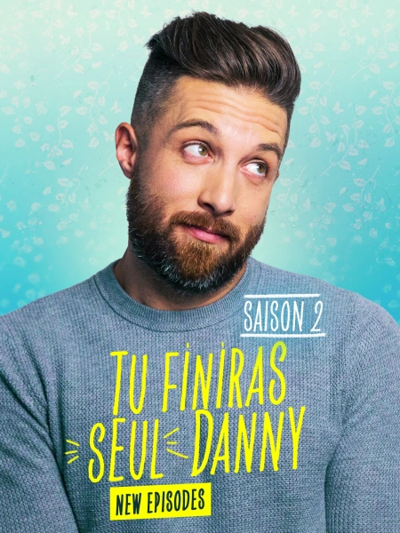 Tu finiras seul Danny S2