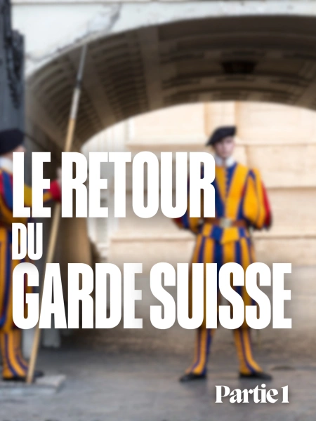 Le retour du Garde suisse (partie 1)