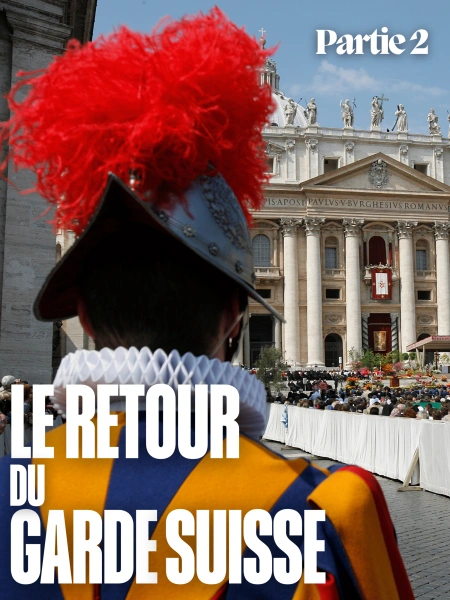 Le retour du Garde suisse (partie 2)