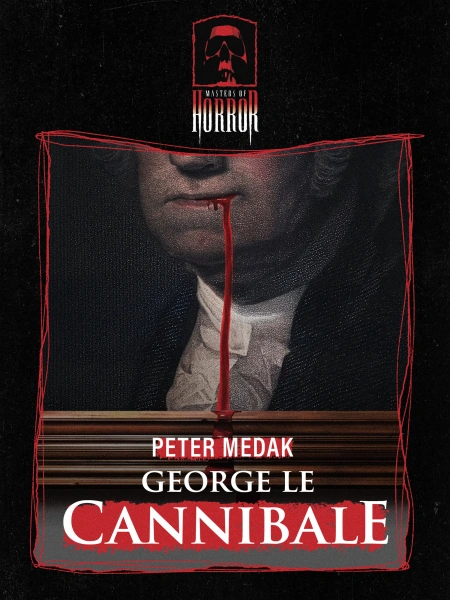 Masters of Horror : George le Cannibale