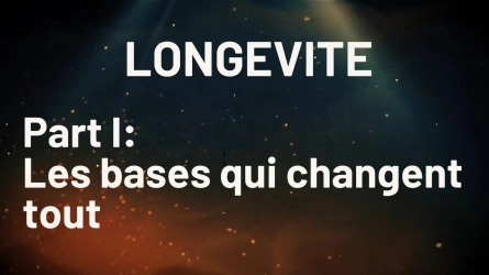 Longévité Part I. : les bases qui changent tout