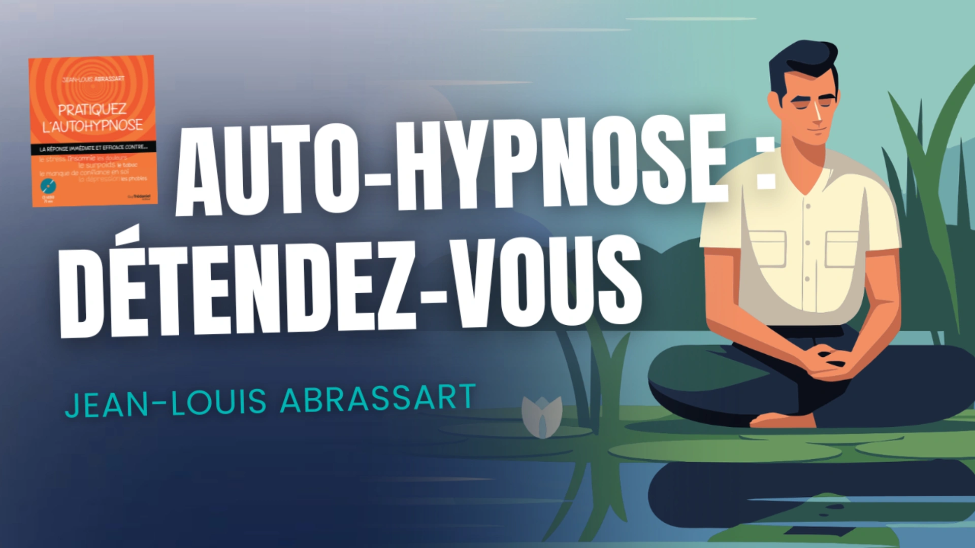 Auto-hypnose : retrouvez votre bien-être