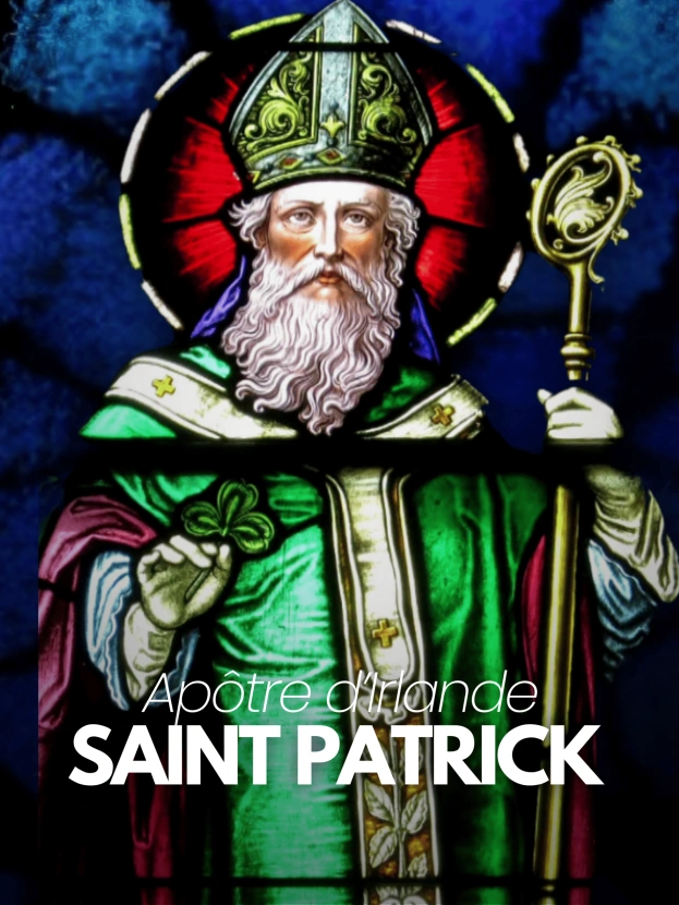 Saint Patrick, l'Apôtre de l'Irlande