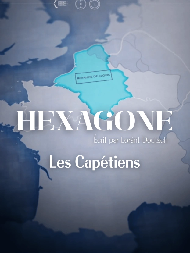 Hexagone : L’histoire de France à travers ses routes - Les Capétiens