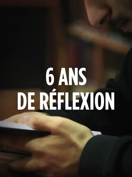 6 ans de réflexion