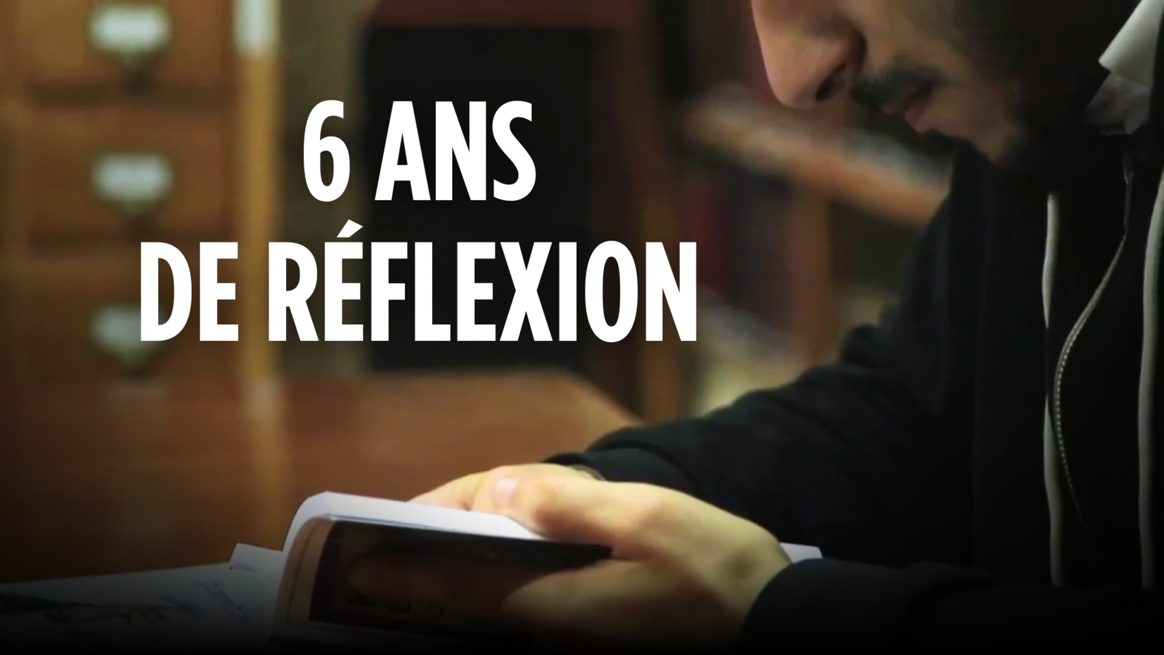 6 ans de réflexion